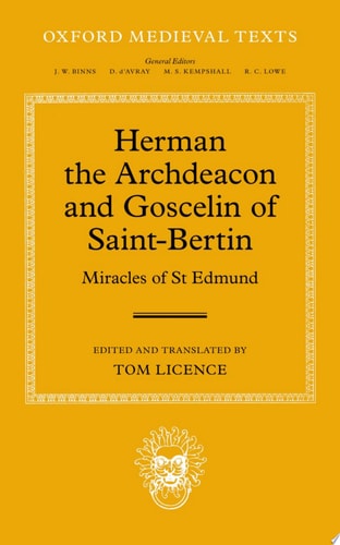 Herman the Archdeacon and Goscelin of Saint-Bertin: Miracles of St Edmund