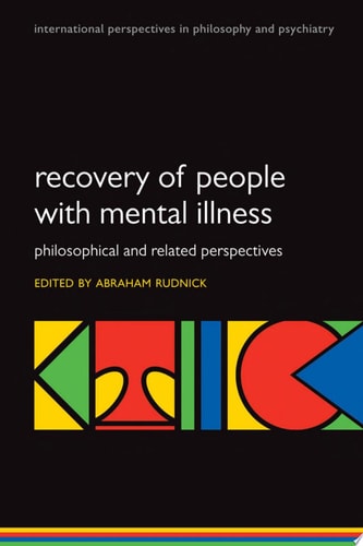 Recovery of People with Mental Illness: Philosophical and Related Perspectives
