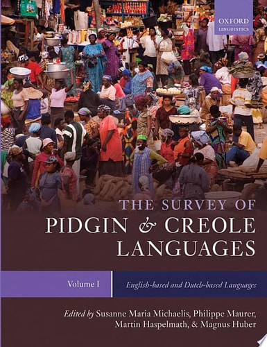 The Survey of Pidgin and Creole Languages: Volume I, English-based and Dutch-based Languages