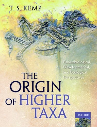 The Origin of Higher Taxa Palaeobiological, Developmental, and Ecological Perspectives