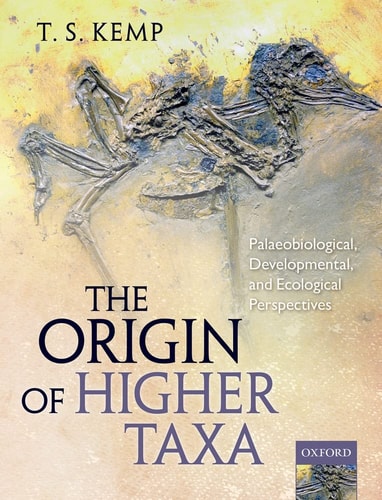 The Origin of Higher Taxa: Palaeobiological, Developmental, and Ecological Perspectives