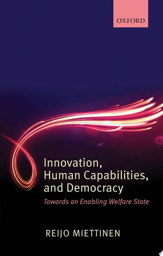 Innovation, Human Capabilities, and Democracy: Towards an Enabling Welfare State