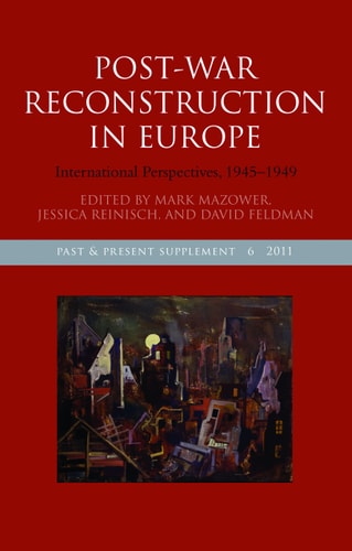Post-War Reconstruction in Europe: International Perspectives, 1945-1949