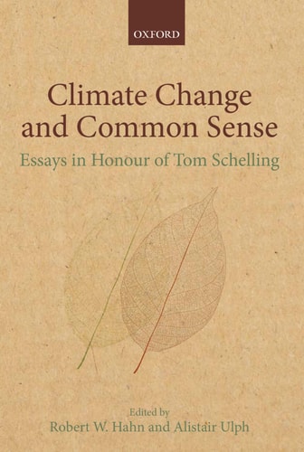 Climate Change and Common Sense: Essays in Honour of Tom Schelling
