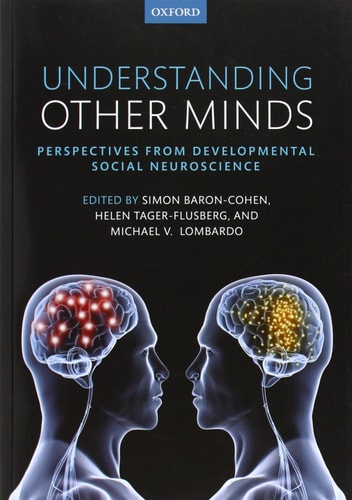 Understanding Other Minds Perspectives from Developmental Social Neuroscience