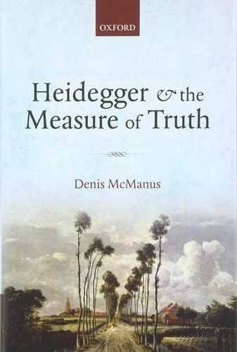 Heidegger and the Measure of Truth