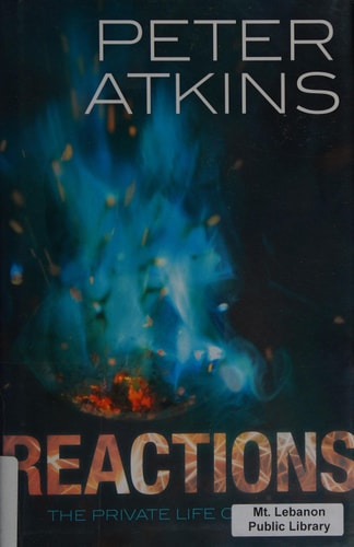Reactions: The Private Life of Atoms