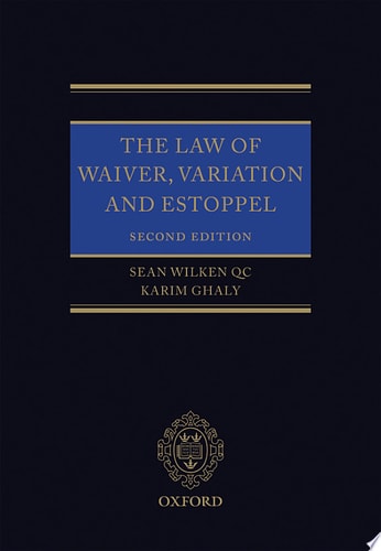 The Law of Waiver, Variation and Estoppel