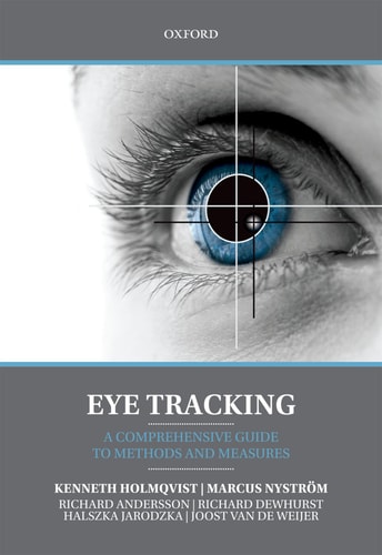 Eye Tracking: A Comprehensive Guide to Methods and Measures