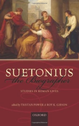 Suetonius, the Biographer Studies in Roman Lives