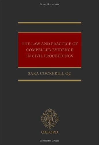 The Law and Practice of Compelled Evidence in Civil Proceedings