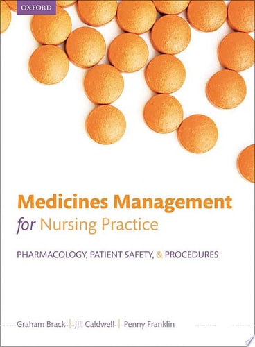 Medicines Management for Nursing Practice: Pharmacology, Patient Safety, and Procedures