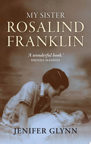 My Sister Rosalind Franklin: A Family Memoir