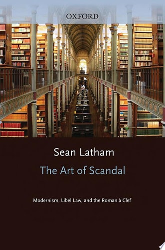 The Art of Scandal: Modernism, Libel Law, and the Roman a Clef