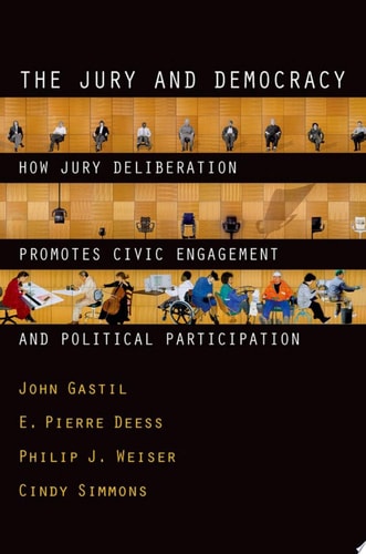 Jury and Democracy: How Jury Deliberation Promotes Civic Engagement and Political Participation