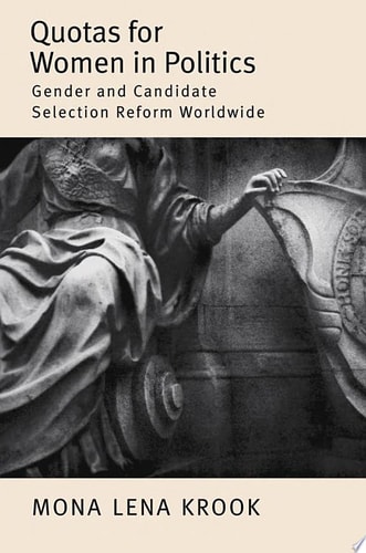 Quotas for Women in Politics: Gender and Candidate Selection Reform Worldwide