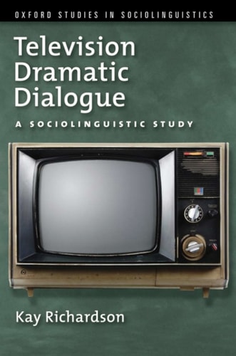 Television Dramatic Dialogue: A Sociolinguistic Study