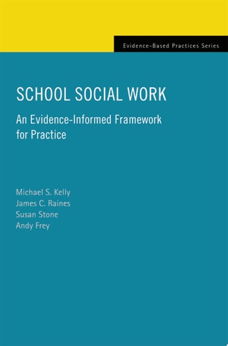 School Social Work: An Evidence-informed Framework for Practice