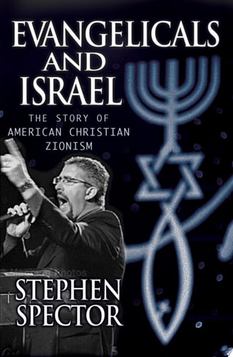 Evangelicals and Israel: The Story of American Christian Zionism