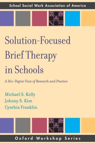 Solution Focused Brief Therapy in Schools: A 360 Degree View of Research and Practice
