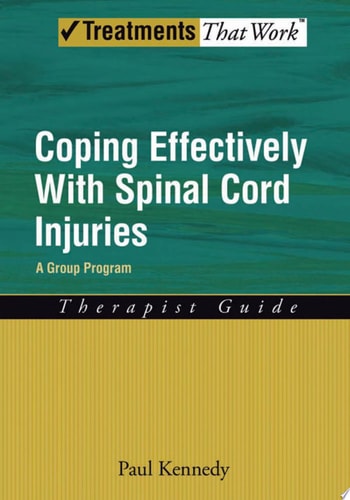Coping Effectively With Spinal Cord Injuries: A Group Program Therapist Guide