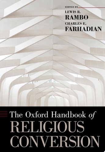 The Oxford Handbook of Religious Conversion (Oxford Handbooks)