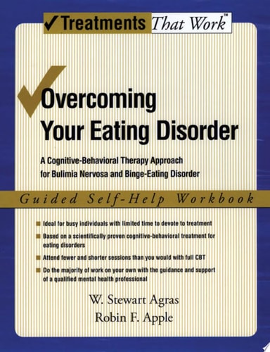 Overcoming Your Eating Disorder: A Cognitive-Behavioral Therapy Approach for Bulimia Nervosa and Binge-Eating Disorder