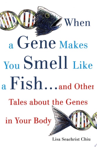 When a Gene Makes You Smell Like a Fish