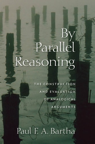 By Parallel Reasoning: The Construction and Evaluation of Analogical Arguments