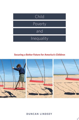 Child Poverty and Inequality Securing a Better Future for America's Children