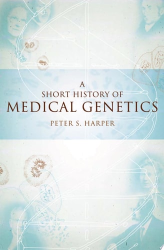 A Short History Of Medical Genetics