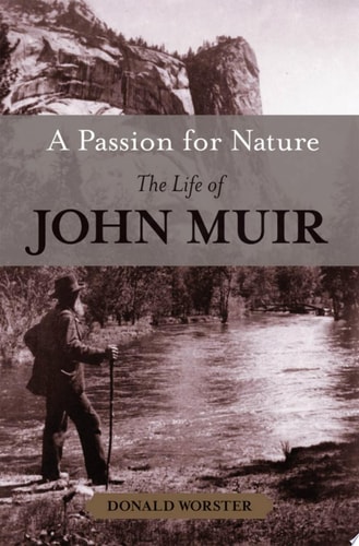 Passion for Nature: The Life of John Muir