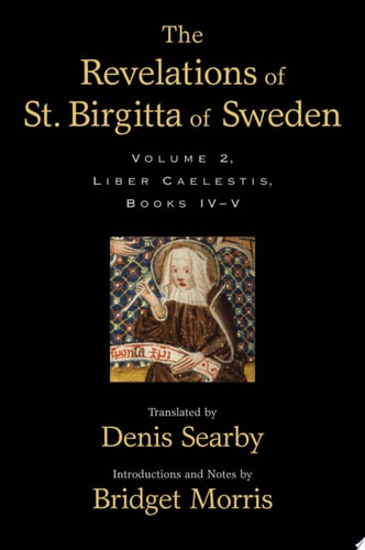 The Revelations of St. Birgitta of Sweden: Volume II: Liber Caelestis