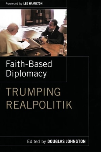 Faith-Based Diplomacy: Trumping Realpolitik