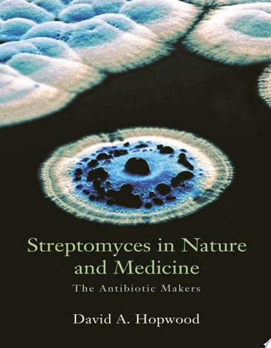 Streptomyces in Nature and Medicine The Antibiotic Makers