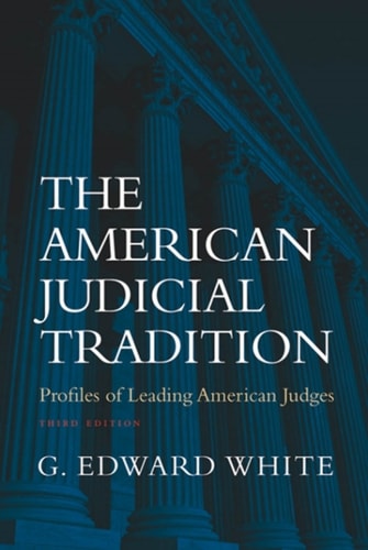 The American Judicial Tradition: Profiles of Leading American Judges