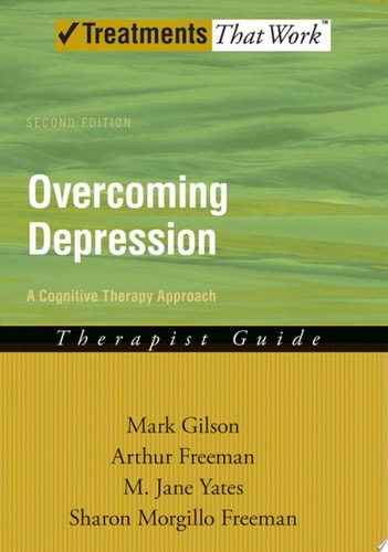 Overcoming Depression: A Cognitive Therapy Approach Therapist Guide