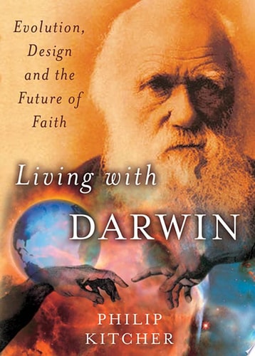 Living with Darwin : Evolution, Design, and the Future of Faith Evolution, Design, and the Future of Faith