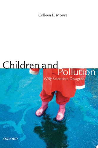 Silent Scourge Children, Pollution, and Why Scientists Disagree