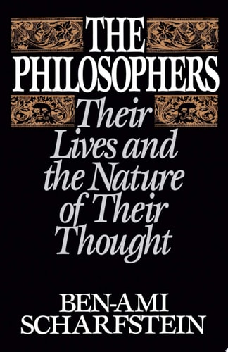 The Philosophers: Their Lives and the Nature of Their Thought