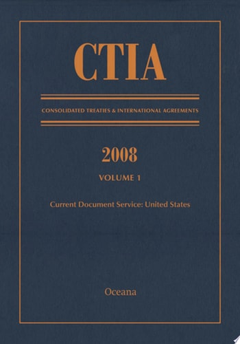 Consolidated Treaties & International Agreements 2008 Vol 1