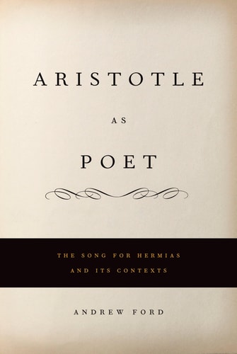 Aristotle as Poet: The Song for Hermias and Its Contexts