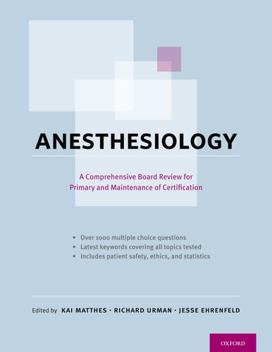 Anesthesiology A Comprehensive Review for the Written Boards and Recertification