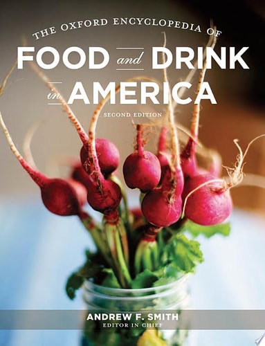 The Oxford Encyclopedia of Food and Drink in America: 3-Volume Set