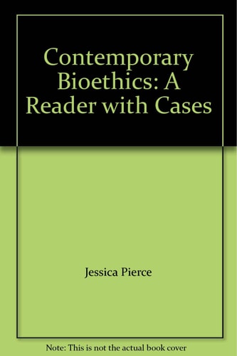 Contemporary Bioethics: A Reader with Cases