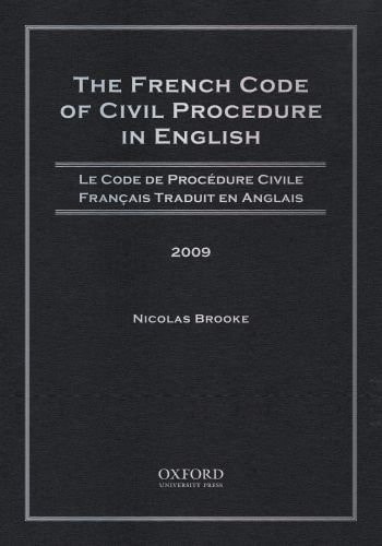 The French Code of Civil Procedure in English: Le Code de Procedure Civile Francais Traduit en Anglais