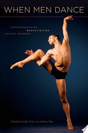 When Men Dance:choreographing Masculinities Across Borders
