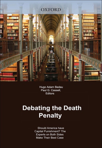 Debating the Death Penalty: Should America Have Capital Punishment? The Experts on Both Sides Make Their Case