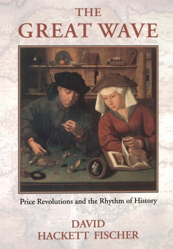 The Great Wave: Price Revolutions and the Rhythm of History