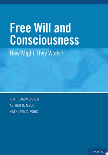 Free Will and Consciousness How Might They Work?